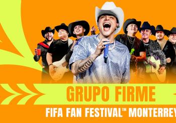 FIFA Fan Festival Monterrey - Grupo Firme (General +)