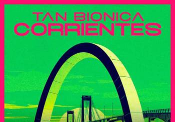 Tan Biónica Corrientes
