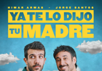 ¡Ya te lo dijo tu madre! Himar Armas y Jorge Santos - Madrid