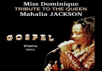 Miss Dominique : hommage à la reine Mahalia Jackson - Gospel Paris