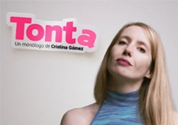 Tonta, un monólogo de Cristina Gómez en Madrid