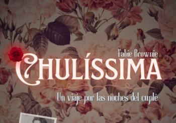 Chulíssima: un viaje por las noches del cuplé a Madrid