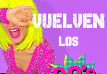 VUELVEN LOS 90 en Madrid