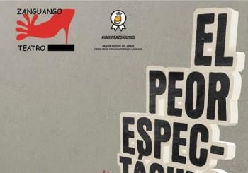 MOSTRA DE TEATRO DE CANGAS 2026 - EL PEOR ESPECTÁCULO DEL MUNDO de ZANGUANGO (País Vasco). ESTREA EN GALICIA