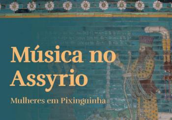 Música no Assyrio - Mulheres em Pixinguinha a Rio de Janeiro