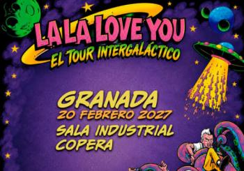 Gira La La Love You 2027 en Industrial Copera, Granada 2027