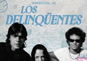 Los Delinquentes - SOM FESTIVAL EL GRAO DE CASTELLÓN, CASTELLÓN