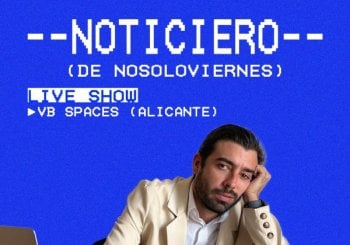 NOSOLOVIERNES | NOTICIERO DE NOSOLOVIERNES LIVE SHOW · ALICANTE