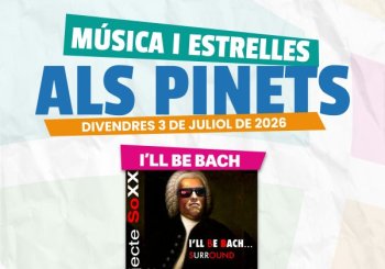 I'LL BE BACH - MÚSICA I ESTRELLES ALS PINETS (CARLET) Valencia