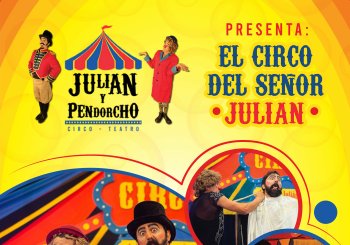 El circo del Señor Julián - Cía. Julián y Pendorcho Madrid