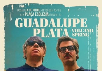 GUADALUPE PLATA + Volcano Spring Tarragona