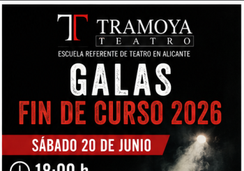 SÁBADO 20/6 (TARDE) - GALA FIN DE CURSO TRAMOYA - Alicante/Alacant