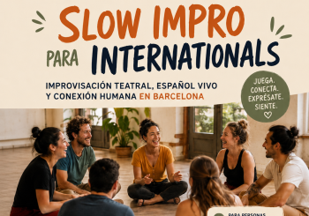 Slow Impro para Internationals — Improvisación, español vivo y conexión  Barcelona