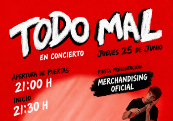 TODO MAL. Concierto presentación MERCHANDISING OFICIAL a Madrid