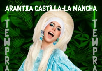 TEMPRANEO DRAG! con Arantxa Castilla-La Mancha Coruña, A