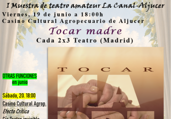 Muestra de Teatro Amateur La Canal-Aljucer_Tocar madre Murcia