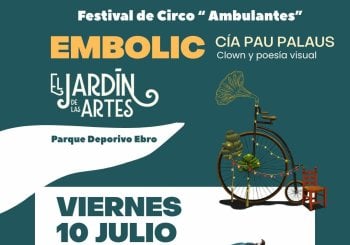 EMBOLIC. Pau Palaus. EL JARDÍN DE LAS ARTES. Festival Ambulantes. Parque Deportivo Ebro a Zaragoza
