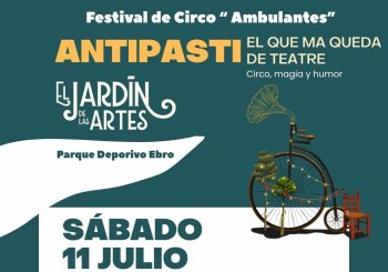 ANTIPASTI. El que ma queda de treatre. EL JARDÍN DE LAS ARTES. Festival Ambulantes. Parque Deportivo Ebro Zaragoza