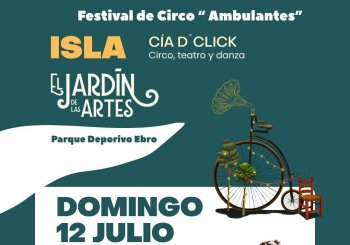 ISLA. DClick. EL JARDÍN DE LAS ARTES. Festival Ambulantes. Parque Deportivo Ebro a Zaragoza
