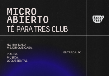 MICRO ABIERTO TÉ PARA TRES Madrid