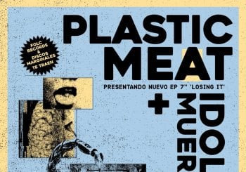 Plastic Meat + ídolos Muertos Madrid
