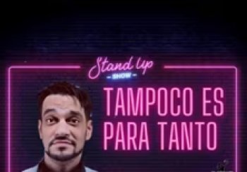 Tampoco es para tanto - La Parroquia del Humor en Madrid