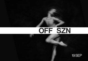 19.09.26 - OFF SZN | METRO DANCE CLUB