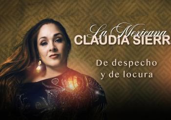 Claudia Sierra presenta De despecho y de locura en Ciudad de México