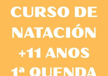 CURSO DE NATACIÓN 11 ANOS-PRIMEIRA QUENDA PARA EMPADROADOS EN LOUSAME Coruña, A