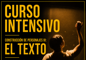 CURSO INTENSIVO: Construcción de Personajes III: el texto a Barcelona