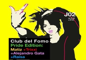 Club del Fomo Pride Editio: Matiz + Trixxi + Alejandro Gata + Raisa Madrid
