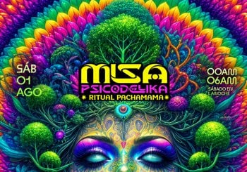MISA PSICODELIKA RITUAL PACHAMAMA - SÁB 01 AGOSTO - EXPERIENCIA COLECTIVA PSYTRANCE BARCELONA