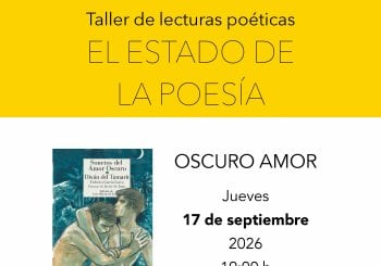 El estado de la poesía. Taller de lecturas poéticas. 'Oscuro amor'. Con Daniela Martín Hidalgo Madrid