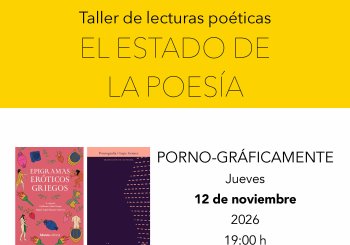 El estado de la poesía. Taller de lecturas poéticas. 'Porno-gráficamente'. Con Daniela Martín Hidalgo Madrid