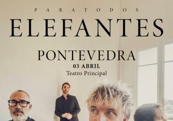 ELEFANTES - GIRA “PARA TODOS” 2027 Pontevedra