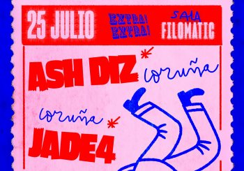 La noche más ruidosa del verano: ASH DIZ + JADE4 + MISS PENAS Coruña, A