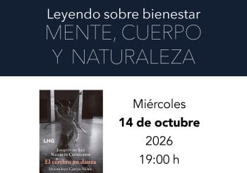 Mente, cuerpo y naturaleza. Leyendo sobre bienestar. 'El cerebro en danza', de Joaquín de Luz y Nazareth Castellanos (Huerta Grande) Madrid