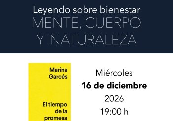 Mente, cuerpo y naturaleza. Leyendo sobre bienestar. 'El tiempo de la promesa', de Marina Garcés (Anagrama) en Madrid