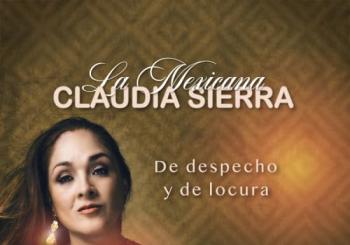 De despecho y de locura Claudia Sierra en Mexico City