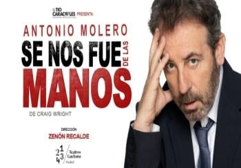 Se nos fue de las manos - Antonio Molero en Madrid