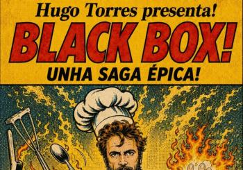 CICLO PRINCIPAL Outono 2026 – BLACK BOX – UNHA SAGA ÉPICA de Gabriel Calderón e Hugo Torres A Coruña