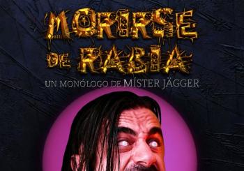 MÍSTER JÄGGER. Morirse de rabia Vigo