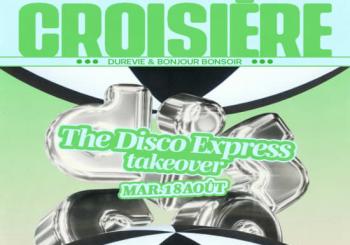 DISCO DISCO CROISIÈRE : The Disco Express (takeover) Paris