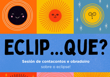 Contacontos e obradoiro: Eclip...que? Coruña, A