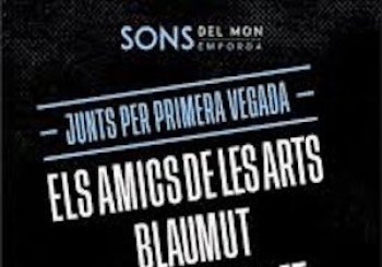 Els Amics De Les Arts + Blaumut + Ramon Mirabet Festival Sons del Món Roses