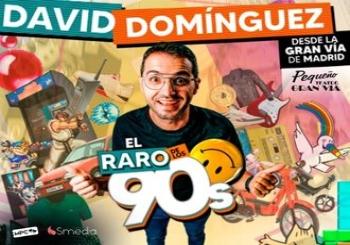 El raro de los 90 - David Domínguez en Madrid
