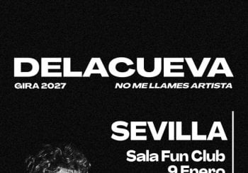 CONCIERTO DELACUEVA - SEVILLA - SALA FUN CLUB - SÁBADO 9 DE ENERO