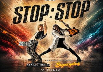 STOP STOP + ALMA CULTER + SUPERGATOS Vitoria
