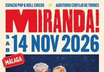 CONCIERTO MIRANDA! - MÁLAGA - SALA CIRCUS - SÁBADO 14 DE NOVIEMBRE