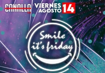 CANALLA SMILE IT'S FRIDAY en Valencia